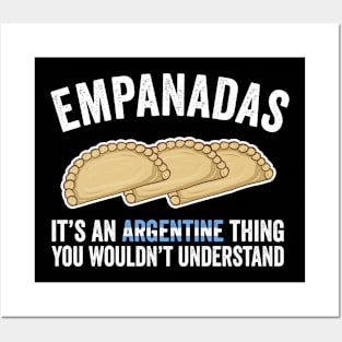 Empanadas It's An Argentine Thing You Would't Understand Posters and Art